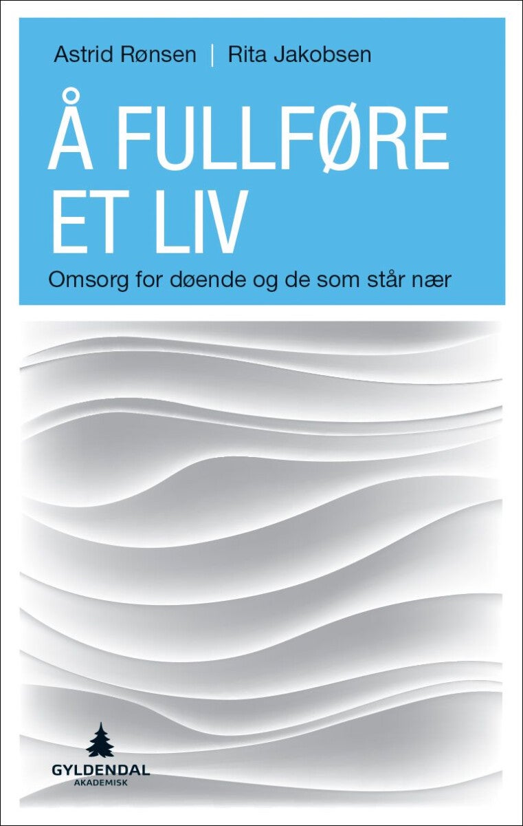 Å fullføre et liv - omsorg for døende og de som står nær