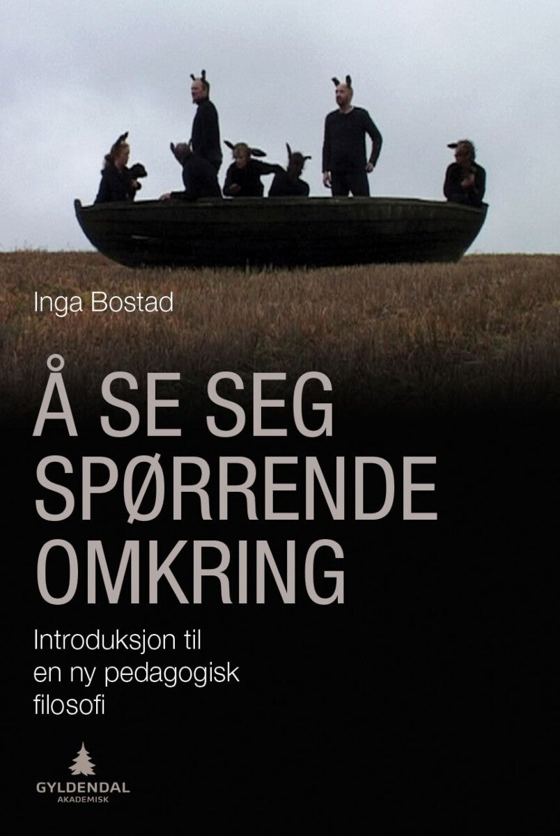 Å se seg spørrende omkring - introduksjon til en ny pedagogisk filosofi
