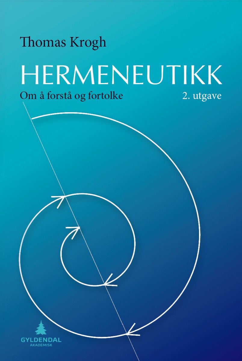 Hermeneutikk - om å forstå og fortolke