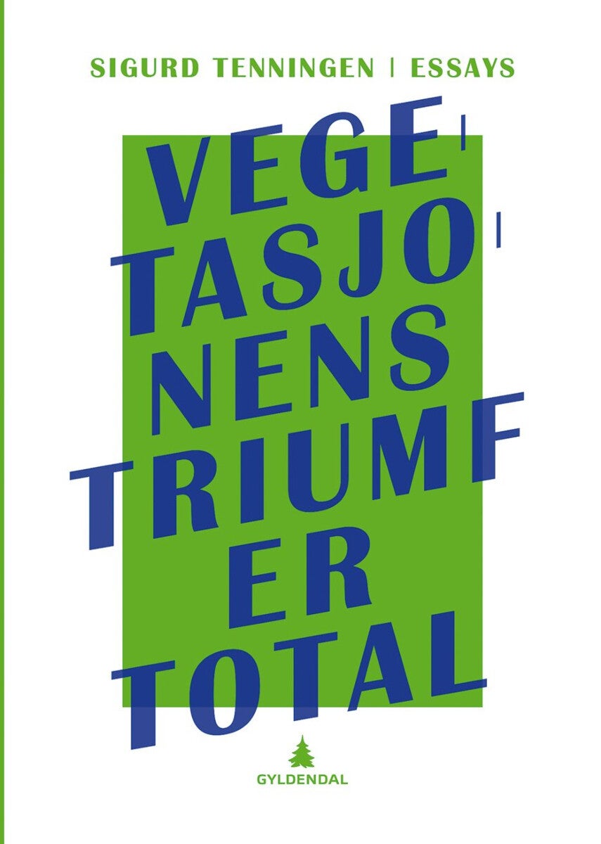 Vegetasjonens triumf er total - essays