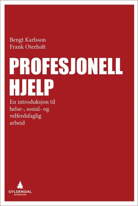 Profesjonell hjelp - en introduksjon til helse-, sosial- og velferdsfaglig arbeid