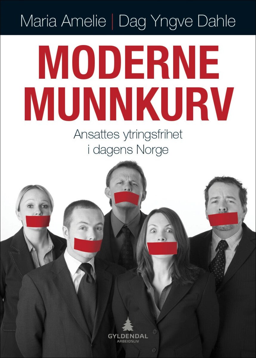 Moderne munnkurv - ansattes ytringsfrihet i dagens Norge