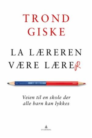 La læreren være lærer - veien til en skole der alle barn kan lykkes