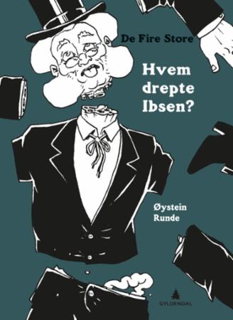 Hvem drepte Ibsen? - en bok om de fire store