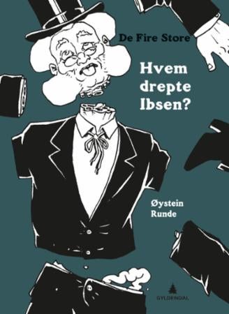 Hvem drepte Ibsen? - en bok om de fire store