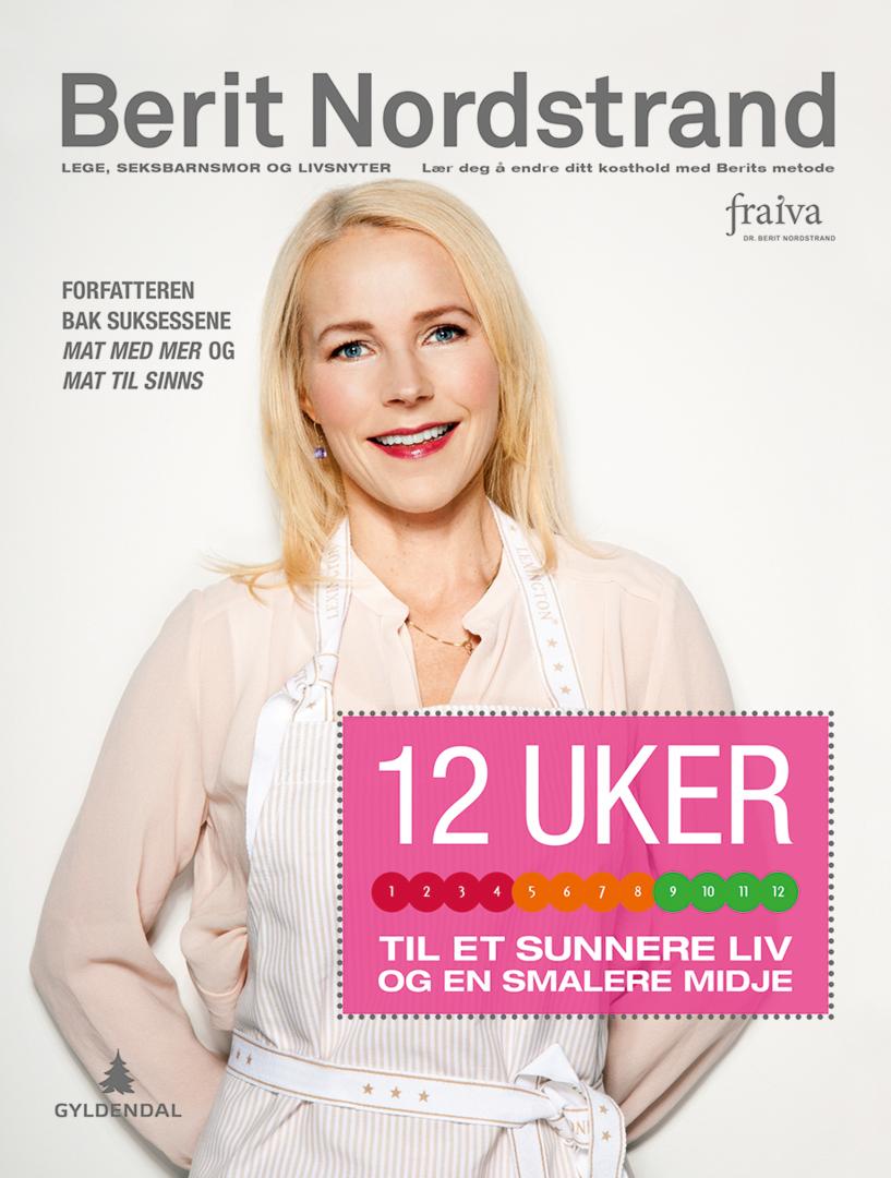 12 uker til et sunnere liv og en smalere midje av Berit Nordstrand