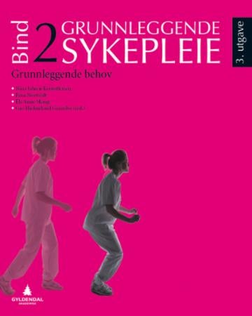Grunnleggende sykepleie 2 - grunnleggende behov