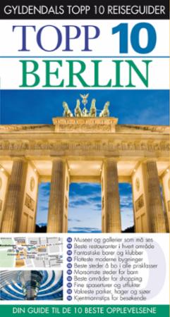 Berlin - topp 10 : din guide til de 10 beste opplevelsene