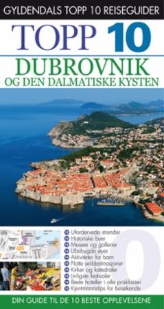 Dubrovnik og den dalmatiske kysten - topp 10 : din guide til de 10 beste opplevelsene