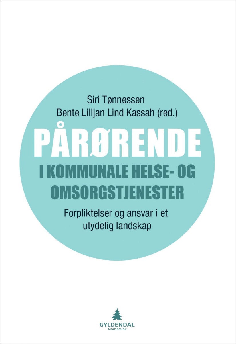 Pårørende i kommunale helse- og omsorgstjenester - forpliktelser og ansvar i et utydelig landskap