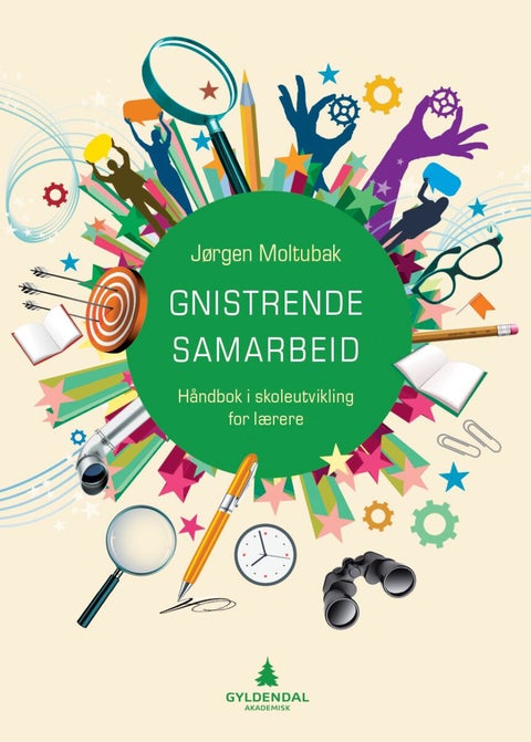 Gnistrende samarbeid - håndbok i skoleutvikling for lærere