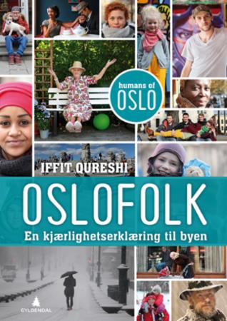 Oslofolk - en kjærlighetserklæring til byen : humans of Oslo