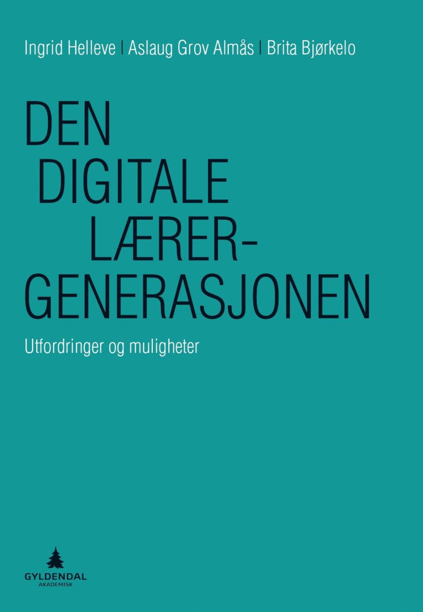 Den digitale lærergenerasjonen - utfordringer og muligheter
