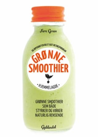 Grønne smoothier - hjemmelagde : 66 oppskrifter og et eget detoksprogram : grønne smoothier som både styrker og virker