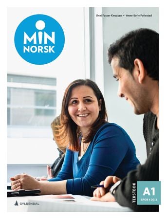 Min norsk - Tekstbok A1, spor 1 og 2 : norsk og samfunnskunnskap for voksne innvandrere
