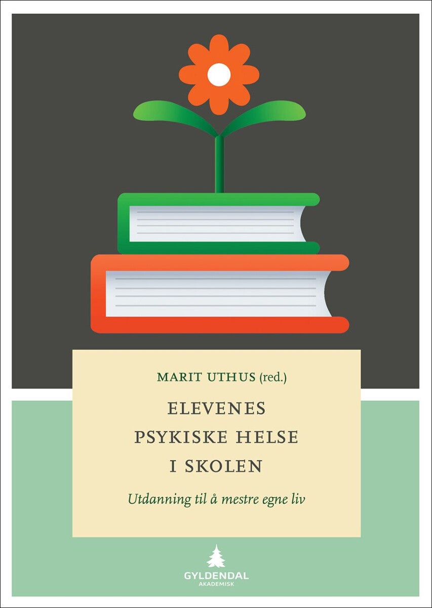 Elevenes psykiske helse i skolen - utdanning til å mestre egne liv