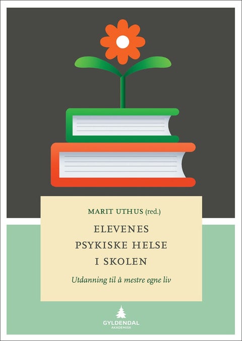 Elevenes psykiske helse i skolen - utdanning til å mestre egne liv