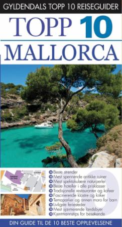 Mallorca - topp 10 : din guide til de beste opplevelsene