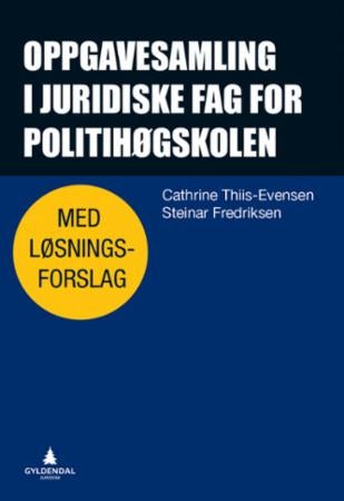 Oppgavesamling i juridiske fag for politihøgskolen - med løsningsforslag