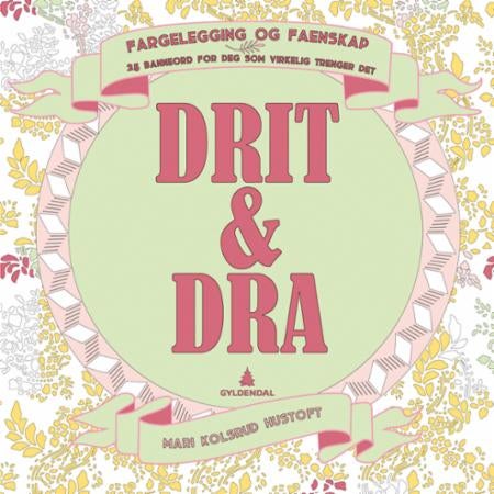 Drit og dra - fargelegging og faenskap : 25 banneord for deg som virkelig trenger det
