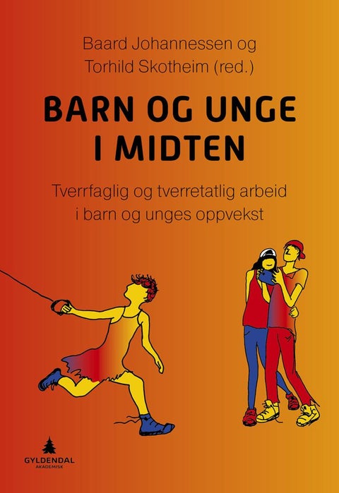 Barn og unge i midten - tverrfaglig og tverretatlig arbeid i barn og unges oppvekst