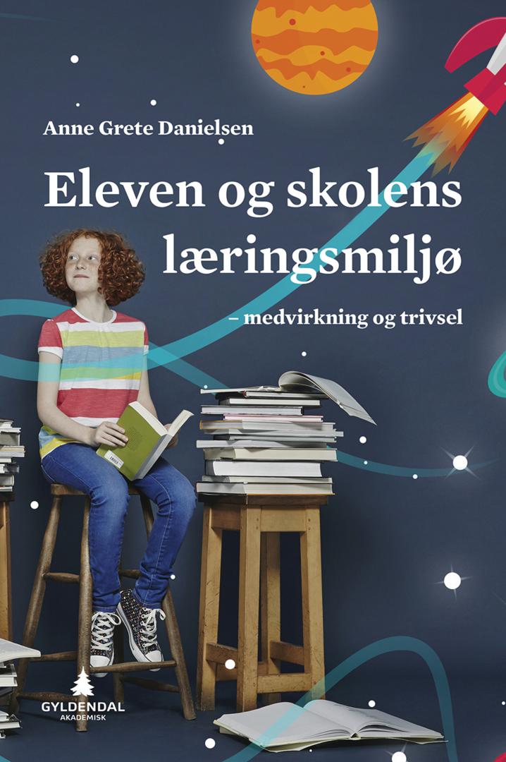 Bilde av Eleven Og Skolens Læringsmiljø Av Anne Grete Danielsen