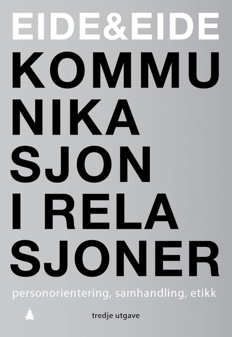 Kommunikasjon i relasjoner - personorientering, samhandling, etikk