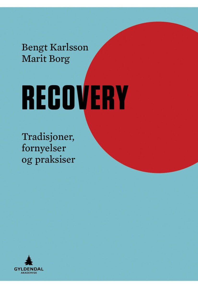 Recovery - tradisjoner, fornyelser og praksiser