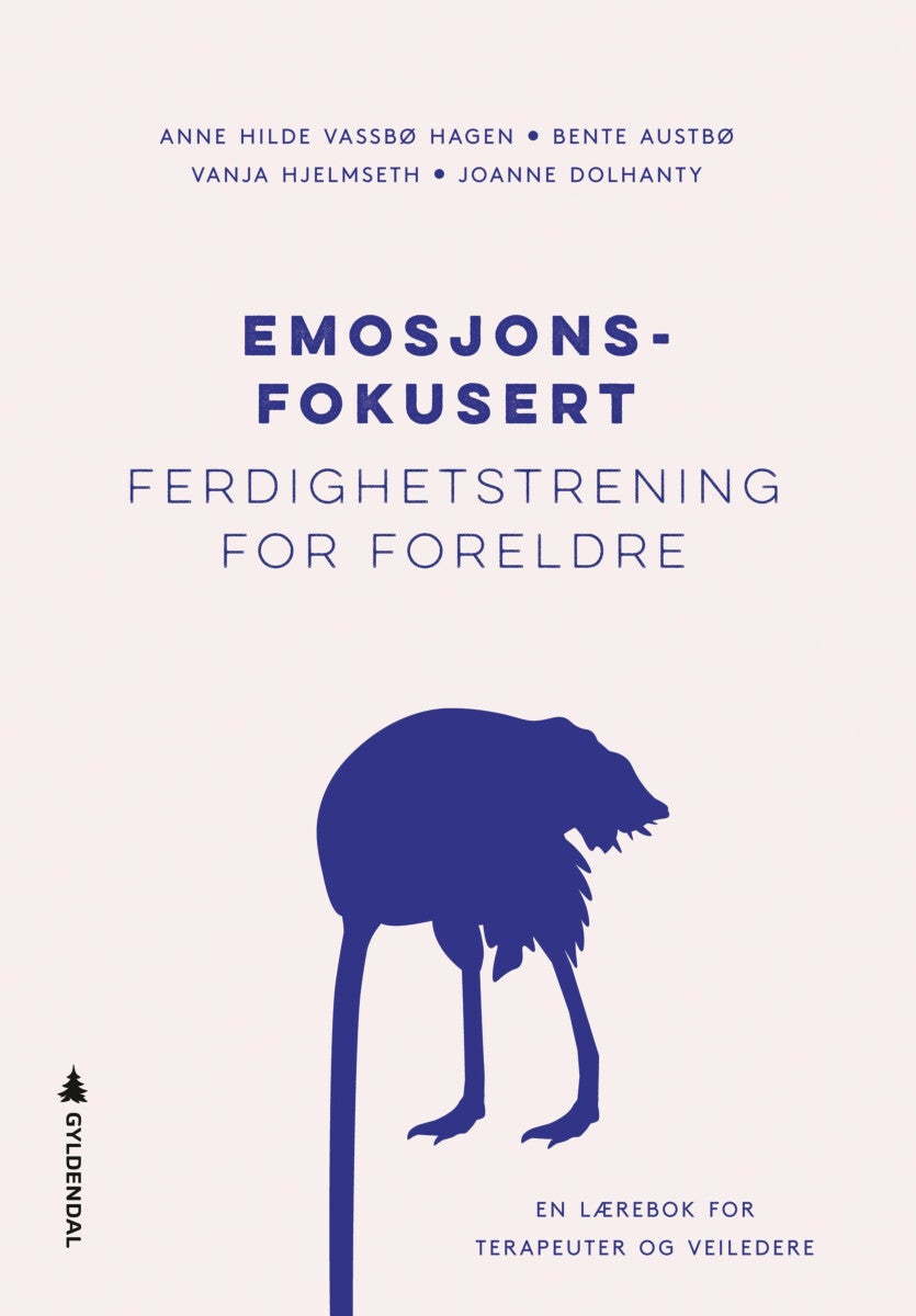 Emosjonsfokusert ferdighetstrening for foreldre - en lærebok for terapeuter og veiledere