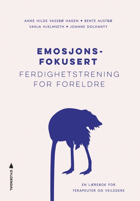 Emosjonsfokusert ferdighetstrening for foreldre - en lærebok for terapeuter og veiledere