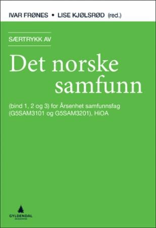 Særtrykk av Det norske samfunn - (bind 1, 2 og 3) for årsenhet samfunnsfag (G5SAM3101 og G5SAM3201), HiOA