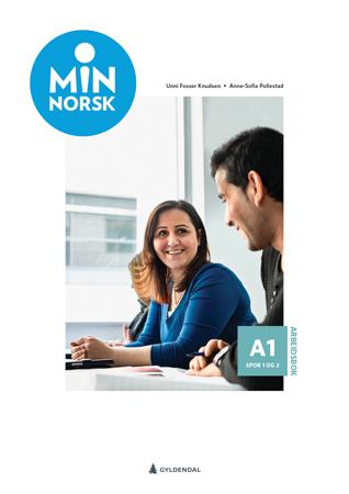 Min norsk - Arbeidsbok A1, spor 1-2 : norsk og samfunnskunnskap for voksne innvandrere