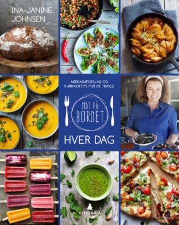 Mat på bordet hver dag - middagsforslag og kjøkkentips for de travle