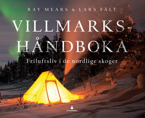 Villmarkshåndboka - friluftsliv i de nordlige skoger
