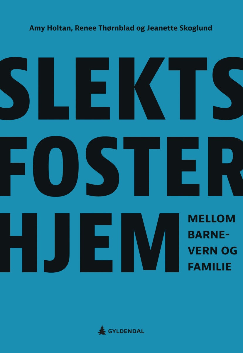 Slektsfosterhjem - mellom barnevern og familie