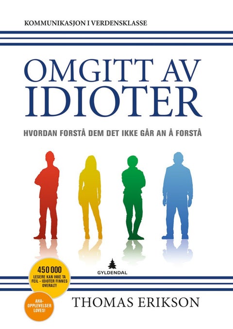 Omgitt av idioter - hvordan forstå dem det ikke går an å forstå
