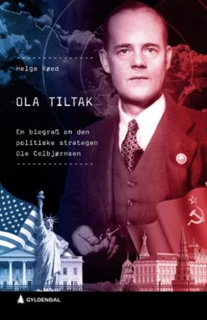 Ola Tiltak - en biografi om den politiske strategen Ole Colbjørnsen