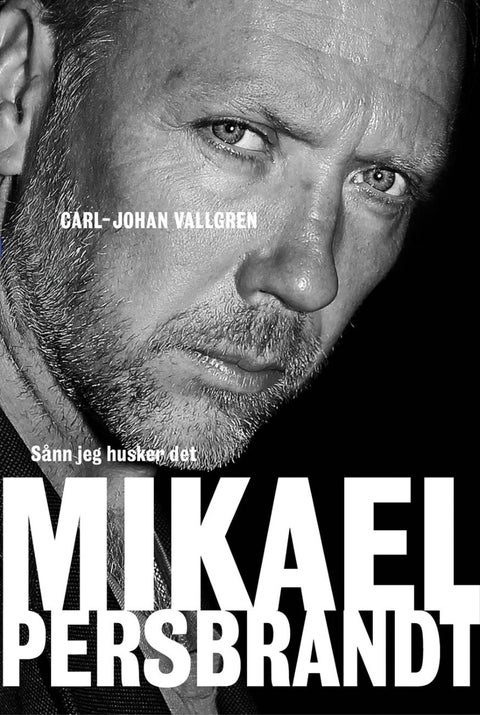 Mikael Persbrandt - sånn jeg husker det