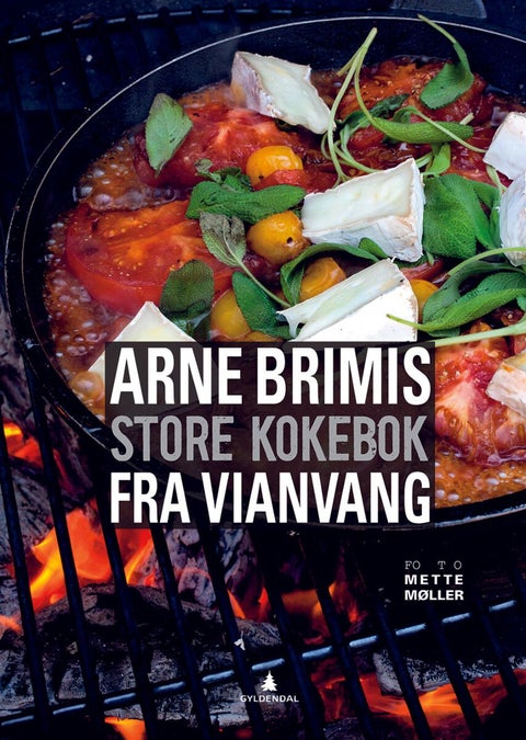 Arne Brimis store kokebok fra Vianvang - gastronomi ved foten av Jotunheimen