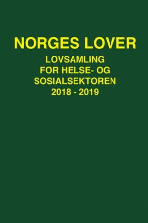 Norges lover - lovsamling for helse- og sosialsektoren 2018-2019