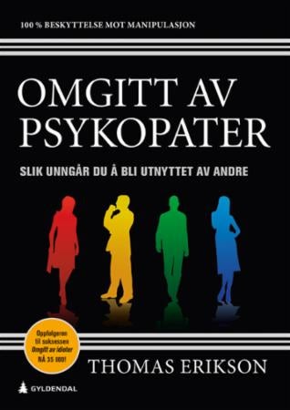 Omgitt av psykopater - slik unngår du å bli utnyttet av andre