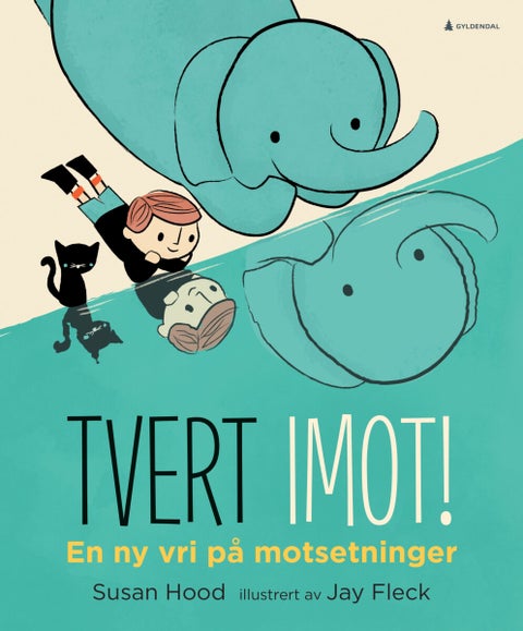 Tvert imot! - en ny vri på motsetninger