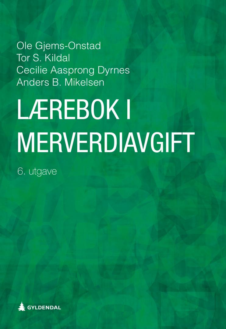 Bilde av Lærebok I Merverdiavgift Av Cecilie Aasprong Dyrnes, Ole Gjems-onstad, Tor S. Kildal, Anders Bernhard Mikelsen