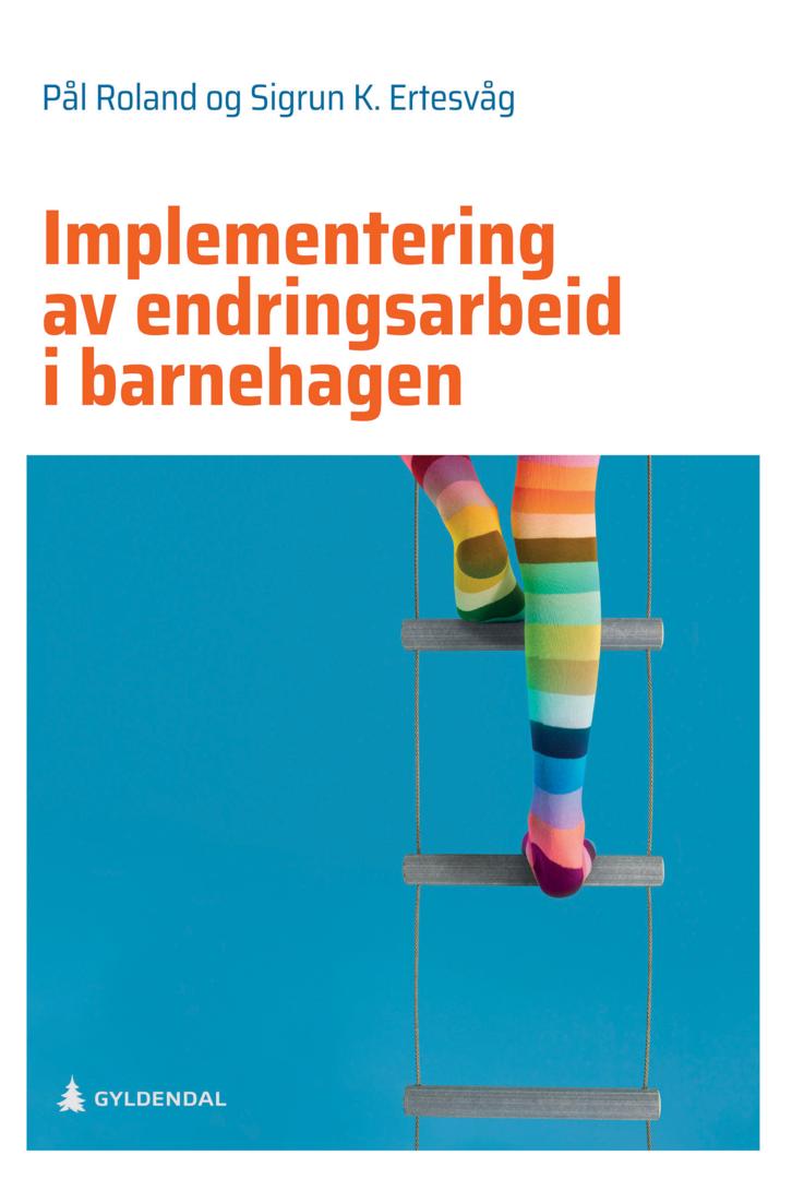 Bilde av Implementering Av Endringsarbeid I Barnehagen Av Sigrun Karin Ertesvåg, Pål Roland