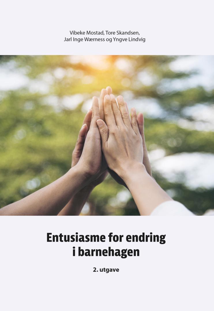 Bilde av Entusiasme For Endring I Barnehagen Av Yngve Lindvig, Vibeke Mostad, Tore Skandsen, Jarl Inge Wærness