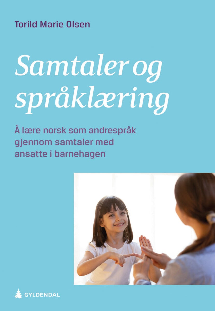 Samtaler og språklæring - å lære norsk som andrespråk gjennom samtaler med ansatte i barnehagen