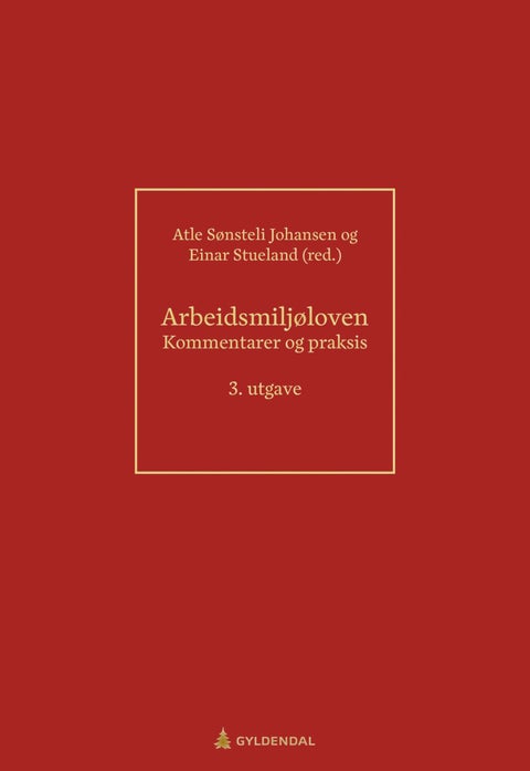 Arbeidsmiljøloven - kommentarer og praksis