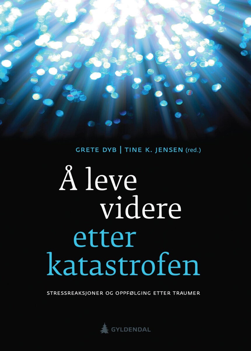 Å leve videre etter katastrofen - stressreaksjoner og oppfølging etter traumer