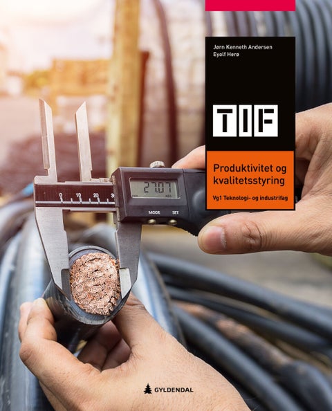 Produktivitet og kvalitetsstyring, 3. utgave - vg1 teknologi- og industrifag