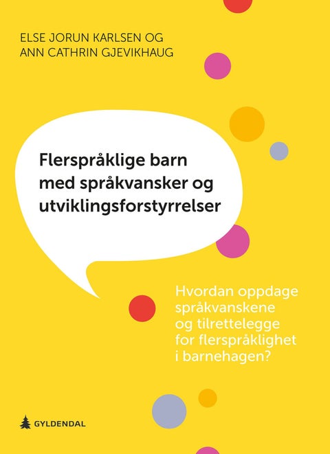 Flerspråklige barn med språkvansker og utviklingsforstyrrelser - hvordan oppdage språkvanskene og tilrettelegge for flerspråklighet i barnehagen?